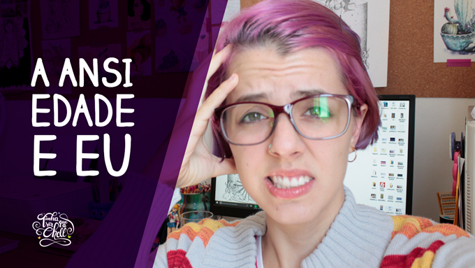 Eu fazendo careta com texto: A Ansiedade e Eu